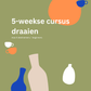 Cursus draaien / 5 weken / woensdagavond in februari & maart 2026 [start 25 februari]